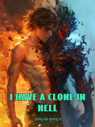 I Have A Clone In Hell